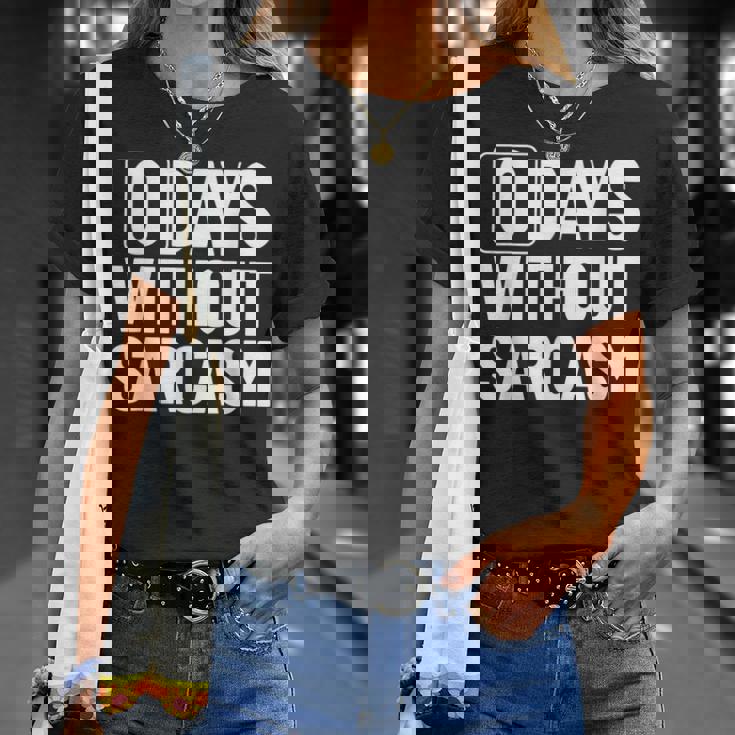 0 Jours Sans Sarcasme Sarcastique Chaque Jour Sarcastique Drôle T-Shirt Cadeaux pour elle