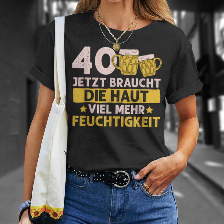 40 Braucht Die Haut Mehr Feuchtigkeit Birthday T-Shirt Geschenke für Sie