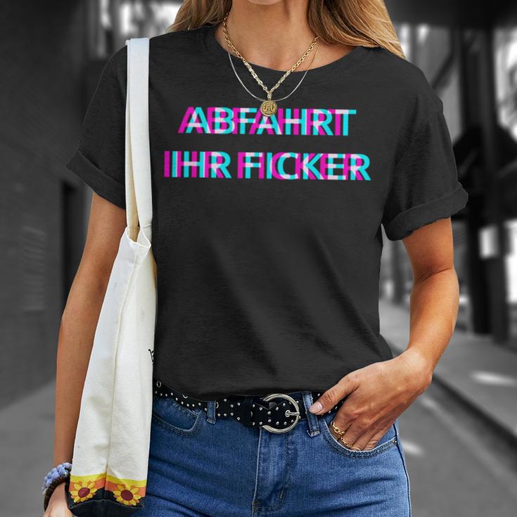 Abfahrt Ihr Ficker Festival Outfit Techno Partyillage Disco T-Shirt Geschenke für Sie