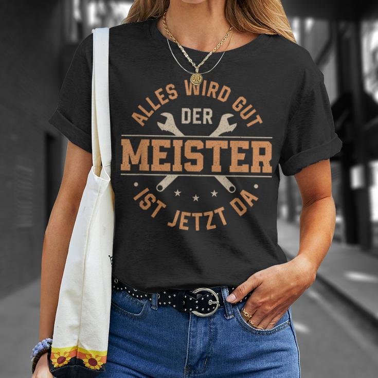 Alles Wird Gut Der Meister Ist Jetzt Da Meisterprüfung T-Shirt Geschenke für Sie