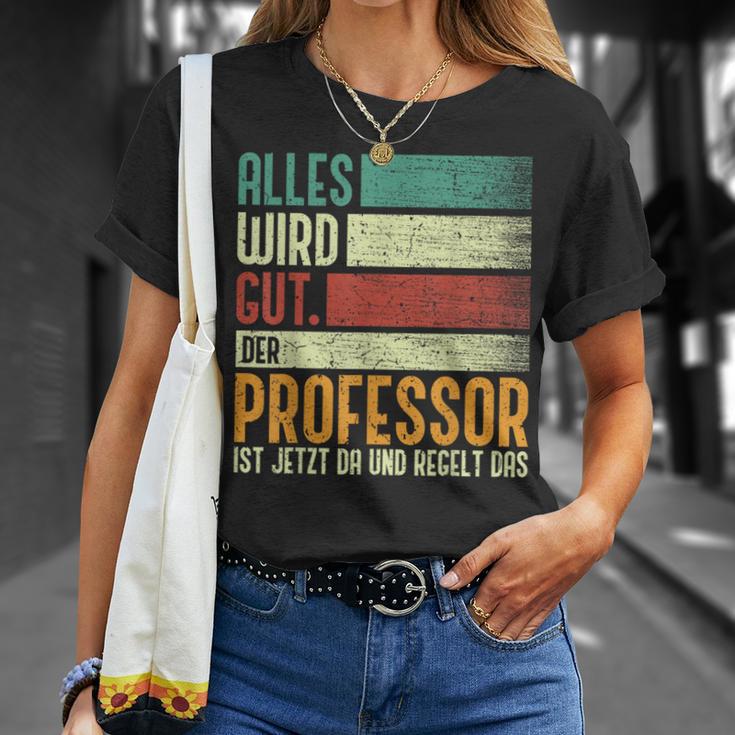 Alles Wird Gut Der Professor Ist Jetzt Da Alles Wird Gut Der T-Shirt Geschenke für Sie