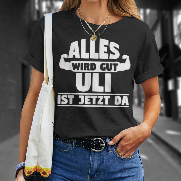 Alles Wird Gut Uli Ist Jetzt Da T-Shirt Geschenke für Sie