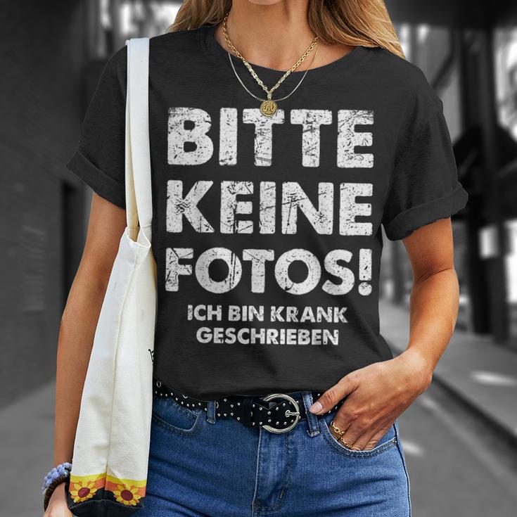 Bitte Keine Fotos Ich Bin Krank Geschrieben T-Shirt Geschenke für Sie