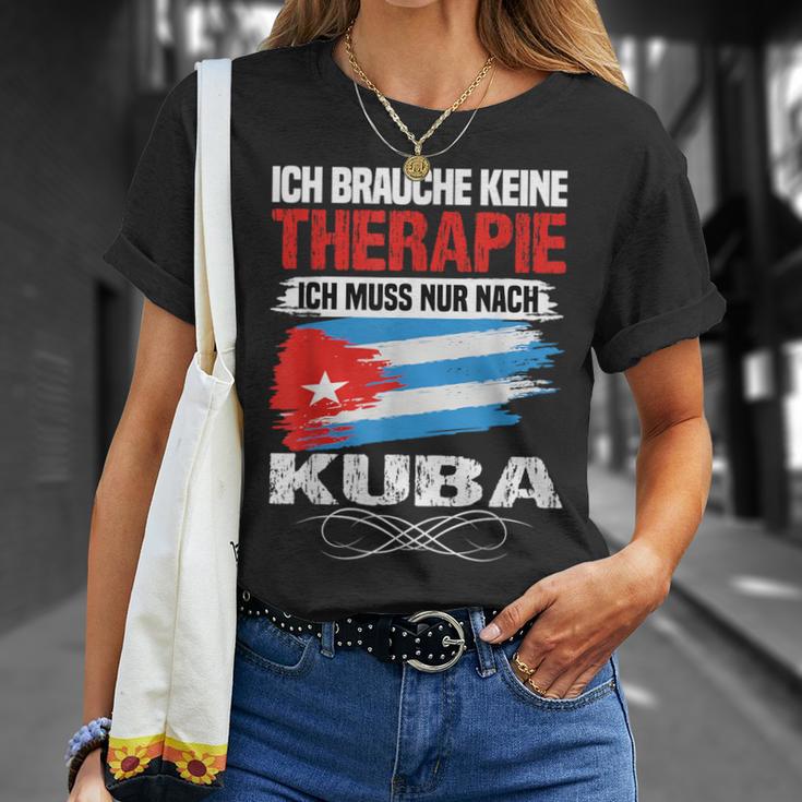 Brauche Keine Therapie Ich Muss Nur Nach Kuba T-Shirt Geschenke für Sie