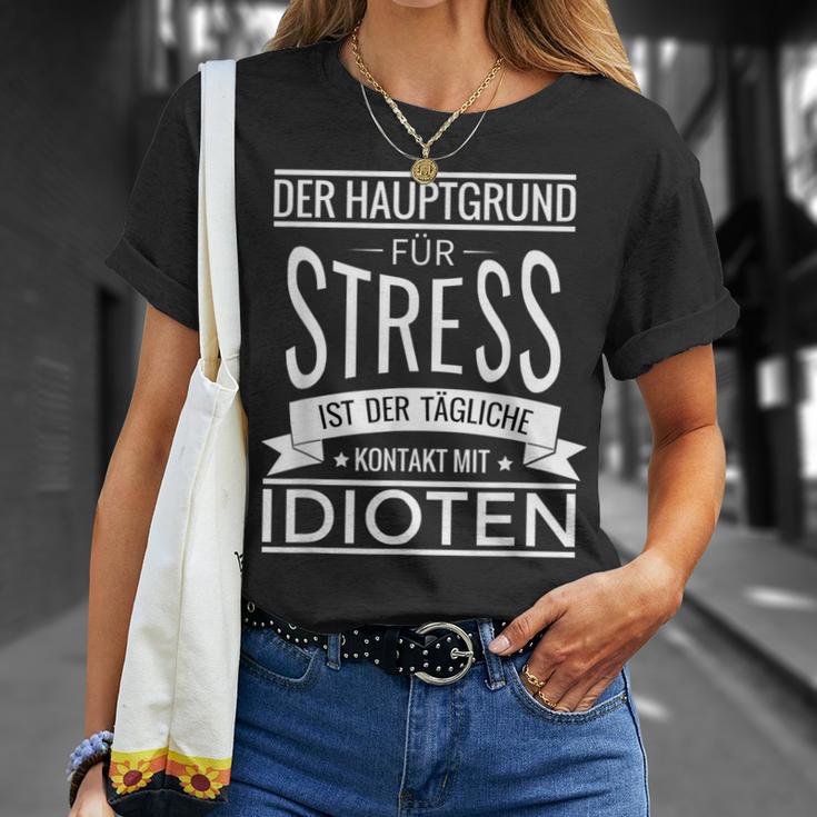 Der Hauptgrund Für Stress Ist Tüliche Kontakt Mit Idioten T-Shirt Geschenke für Sie