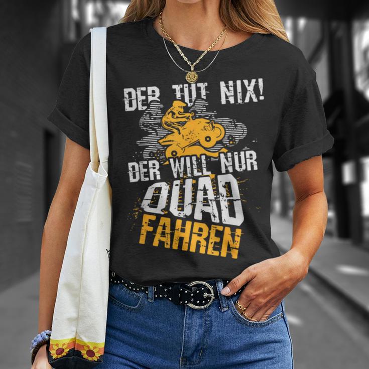 Der Tut Nix Der Will Nur Quad Fahren Atv 4X4 Motif T-Shirt Geschenke für Sie