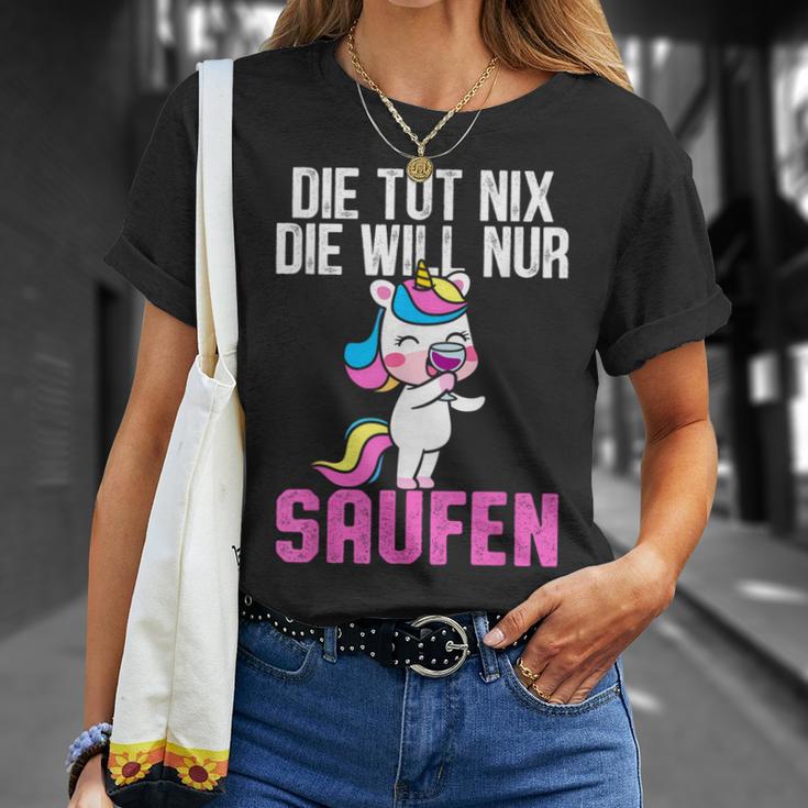 Die Tut Nix Die Will Nur Saufen Unicorn Saying Women's T-Shirt Geschenke für Sie