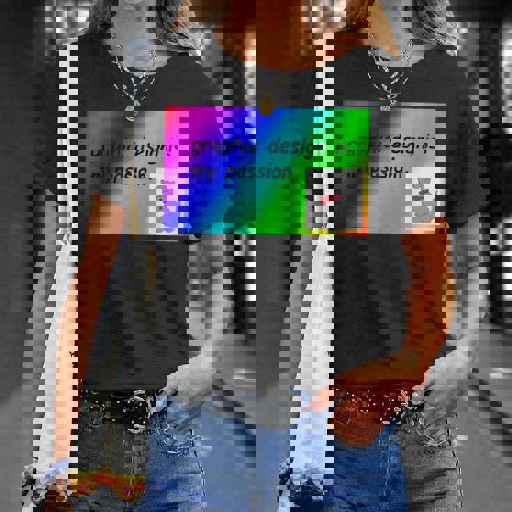 El Diseño Gráfico Es Mi Pasión Arco Iris Comic Sans Camiseta unisex Regalos para ella