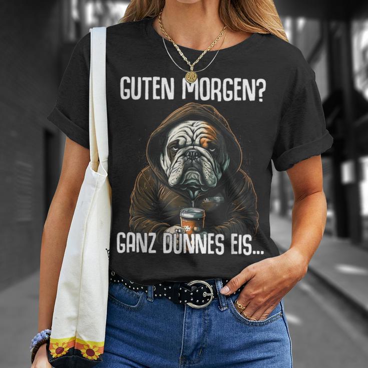 English Bulldog Quote Guten Morgen Ganz Dünnes Eis T-Shirt Geschenke für Sie