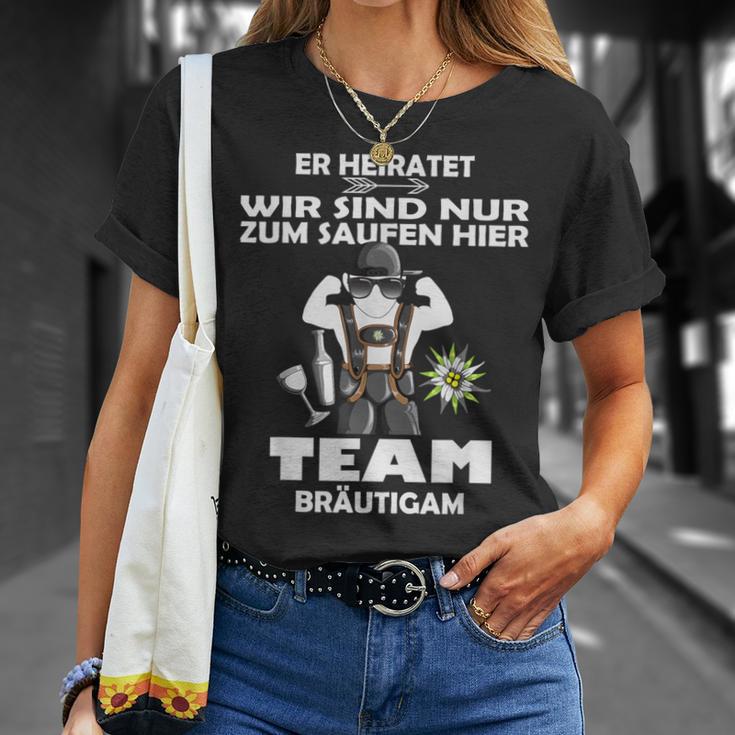 Er Meiratet Wir Sind Nur Zum Saufen Hier Team Groom S T-Shirt Geschenke für Sie