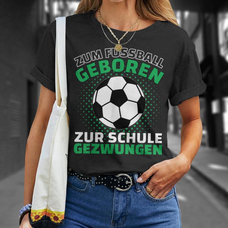 Football Zum Fußball Geboren Zzwungen T-Shirt Geschenke für Sie