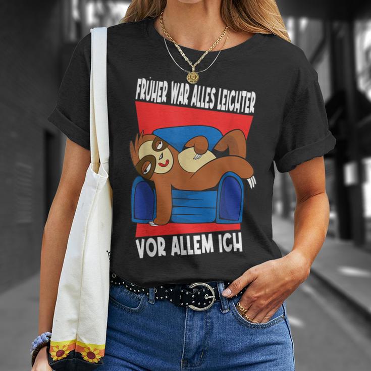 Früher War Alles Leichter Ich Binon Früher Sloth T-Shirt Geschenke für Sie