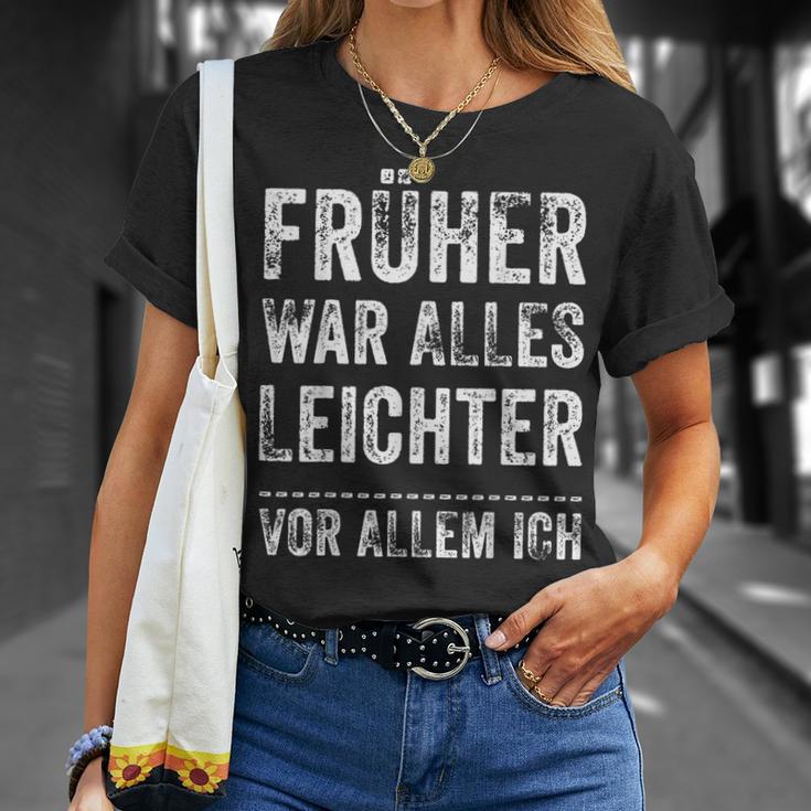 Früher War Alles Leichter -Or Allem Ich T-Shirt Geschenke für Sie