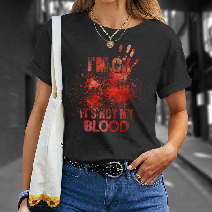 Horror Ich Bin Ok Es Ist Nicht Mein Blut T-Shirt Geschenke für Sie