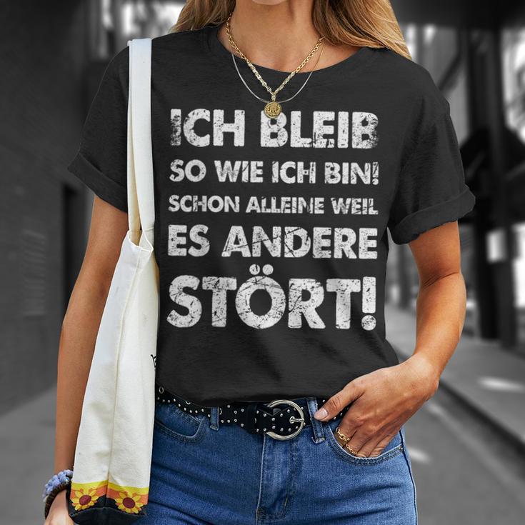 Ich Bleib So Wie Ich Bin Weil Es Andere Stört T-Shirt Geschenke für Sie