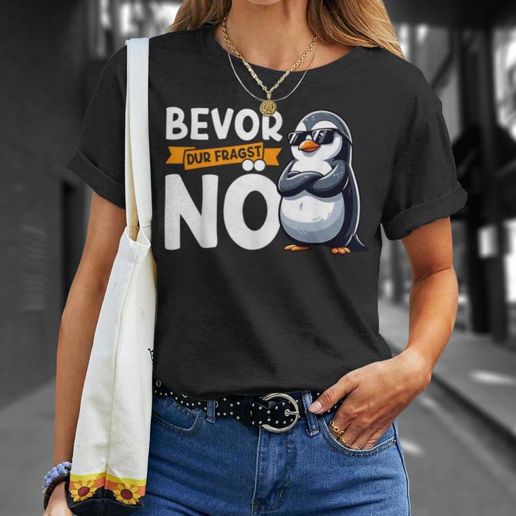 Penguin Bevor Du Fragst Nö T-Shirt Geschenke für Sie