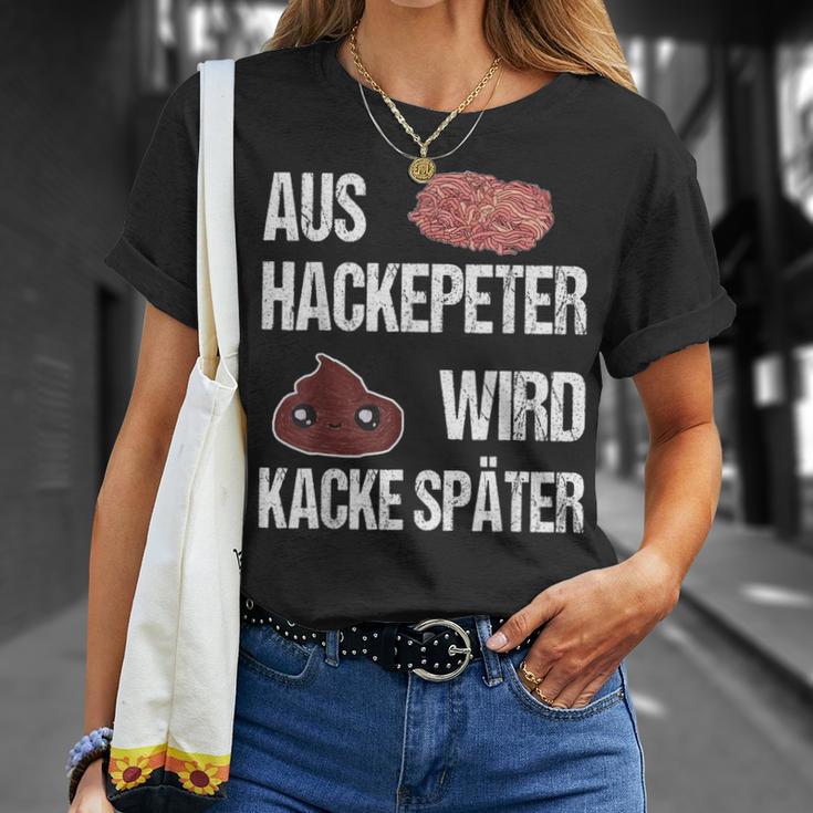 Saying Aus Hackepeter Wird Kacke Later T-Shirt Geschenke für Sie