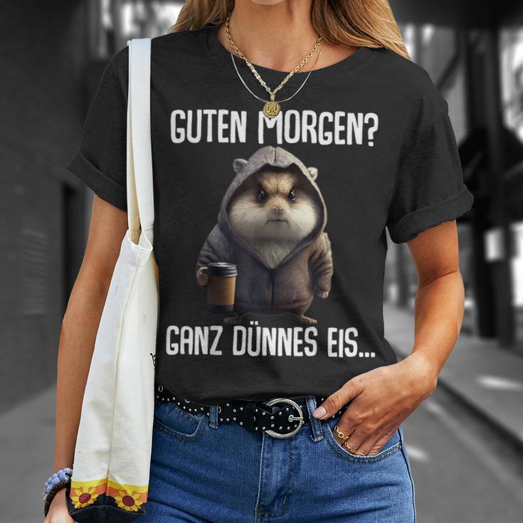 Guten Morgen Ganz Dünnes Eis- Morgenmuffel Coffee Hamster T-Shirt Geschenke für Sie