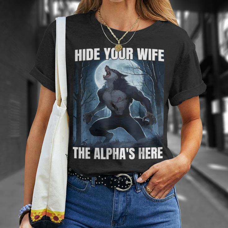 Hide Your Wife The Alpha Is Here Cool Alpha Wolf Meme T-Shirt - Monsterry