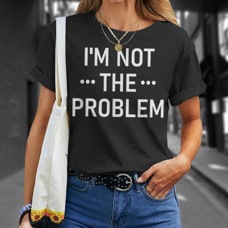 Ich Bin Nicht Das Problem T-Shirt Geschenke für Sie