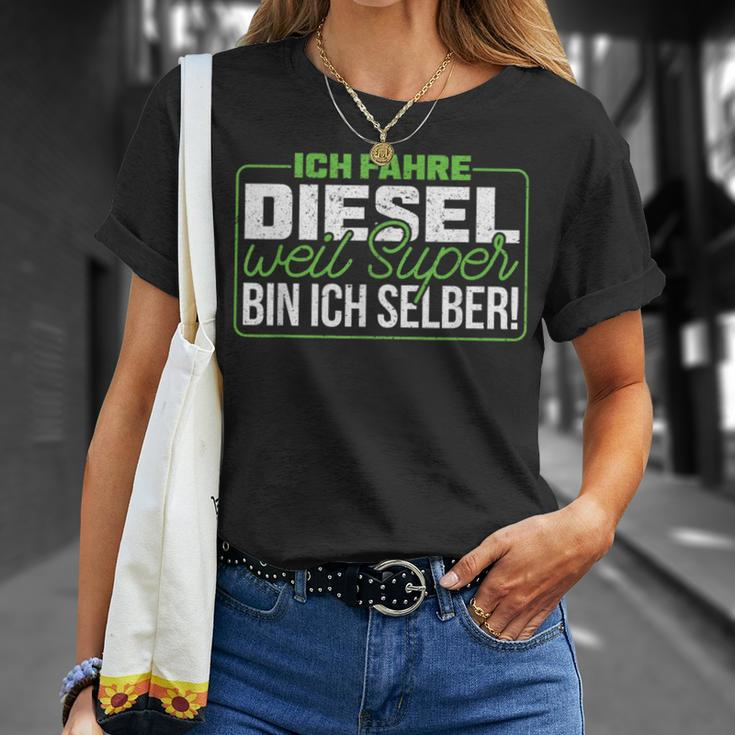 Ich Fahre Diesel Weil Super Bin Ich Selber Dieselfahrer Ich F T-Shirt Geschenke für Sie