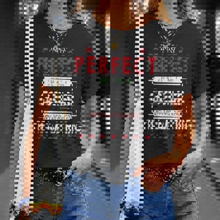 I'm Not Perfect But I'm A Goeller And That's Almost The Same Thing Personalized Last Name T-Shirt Gifts for Her