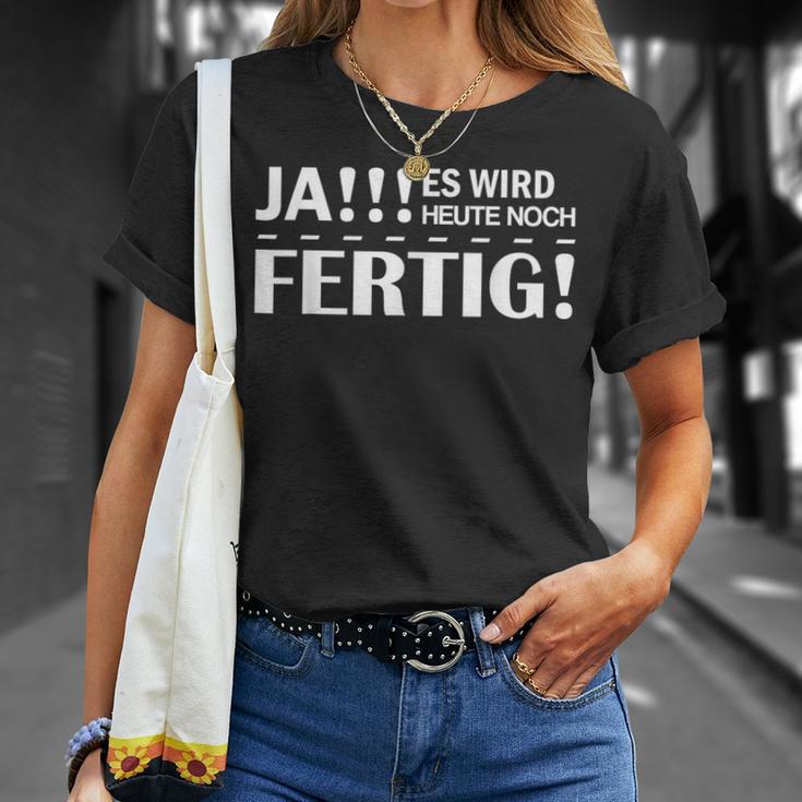 Ja Es Wird Heute Noch Fertig Sein Sein German T-Shirt Geschenke für Sie