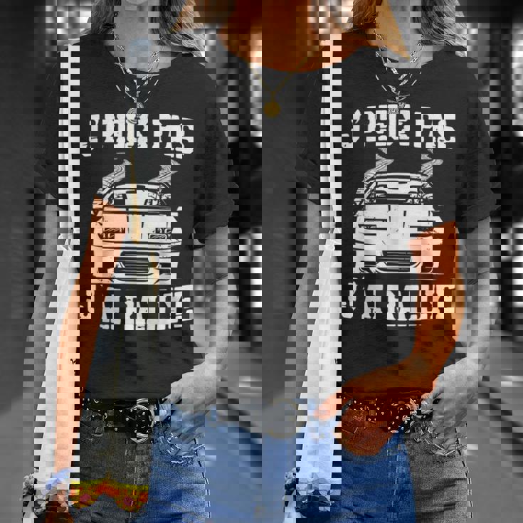 J'peux Pas J'ai Rallye Humour Cadeau Rallye Pilote De Course T-Shirt Cadeaux pour elle