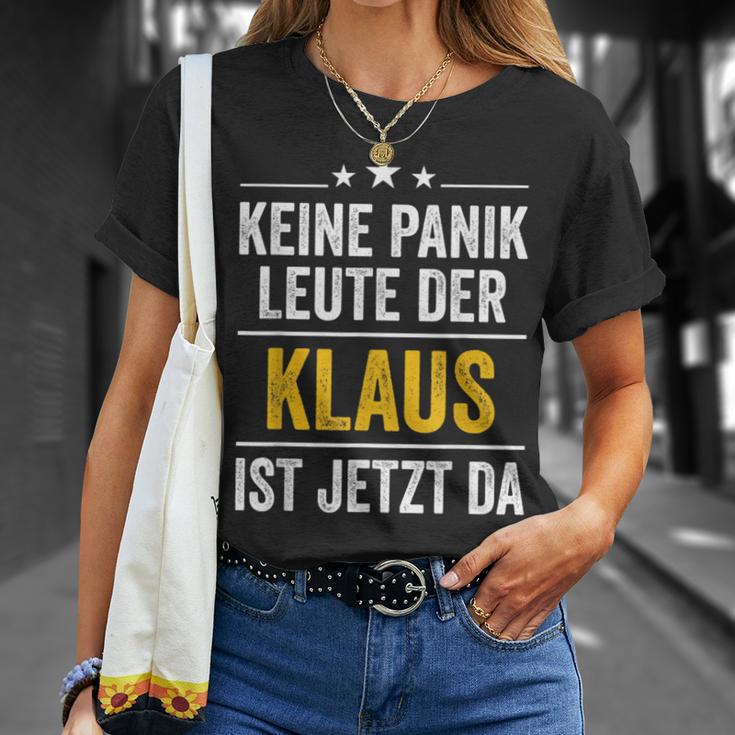 Keine Panik Leute Der Klaus Ist Jetzt Da Keine T-Shirt Geschenke für Sie