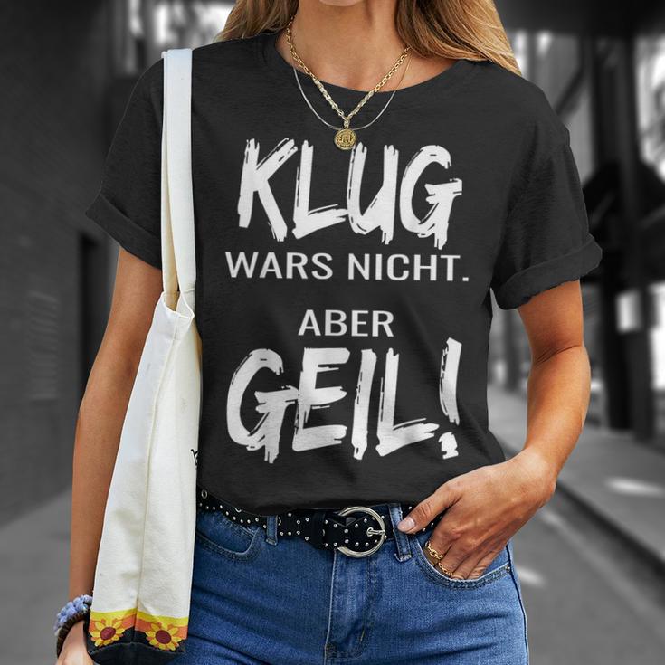 Klug Wars Nicht Aber Geil Klug Wars Nicht Aber Geil T-Shirt Geschenke für Sie