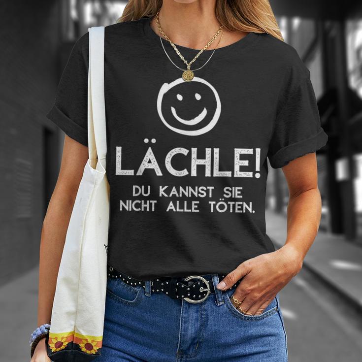 Lächle Du Kannst Sie Nicht Alle Töten Saying Statement T-Shirt Geschenke für Sie