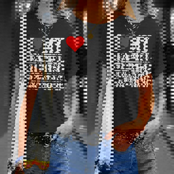 I Love My Beautiful Girlfriend So Please Stay Away From Me T-Shirt Gifts for Her