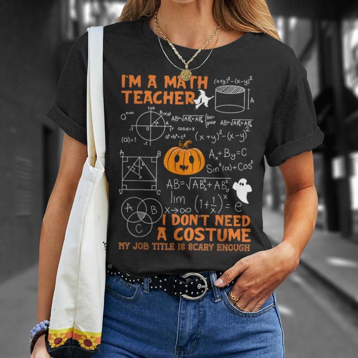 Math Teacher I Don't Need A Costume My Job Title Is Scary T-Shirt Gifts for Her