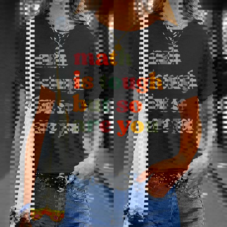 Math Is Tough But So Are You Math Teacher Appreciation T-Shirt Gifts for Her