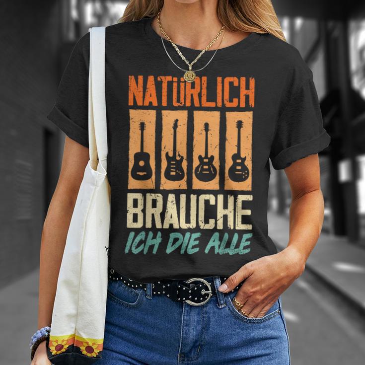 Natürlich Brauche Ich Die Alle Gitarrist Gitarrist Guitar T-Shirt Geschenke für Sie