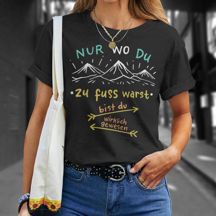 Nur Wo Du Zu Fuß Warst Bist Du Wirklich Gewesen Hiking T-Shirt Geschenke für Sie