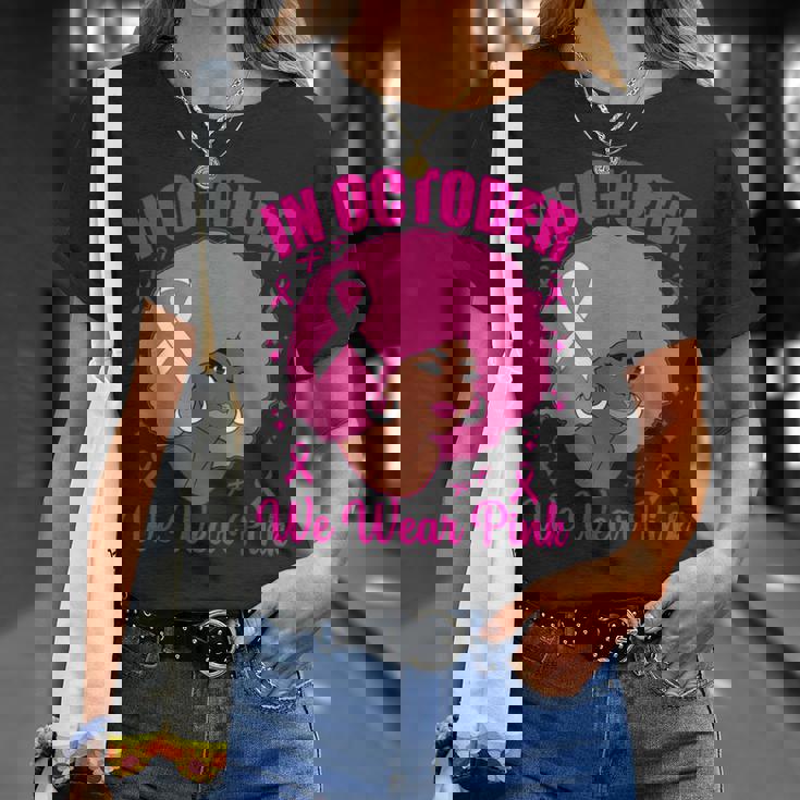 In October We Wear Pink Breast Cancer Awareness Black Women T-Shirt Gifts for Her