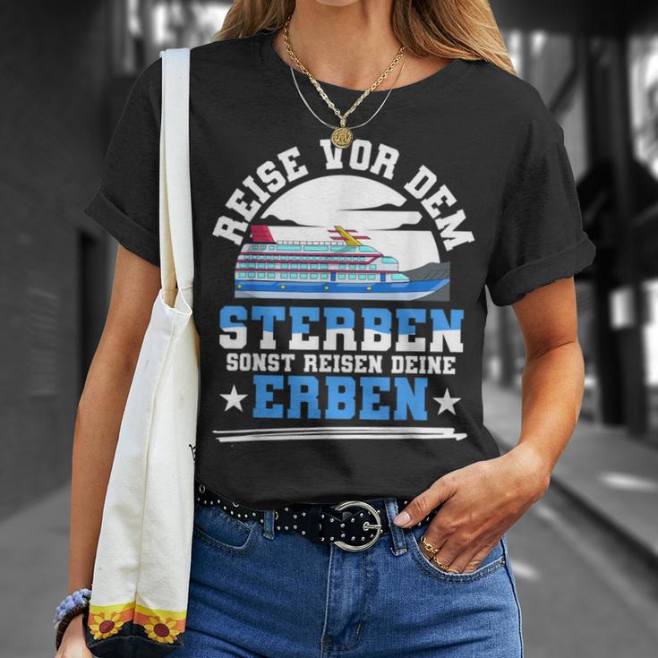 Reiseor Dem Sterben Sonst Reisen Deine Erben Kreuzfahrt German T-Shirt Geschenke für Sie