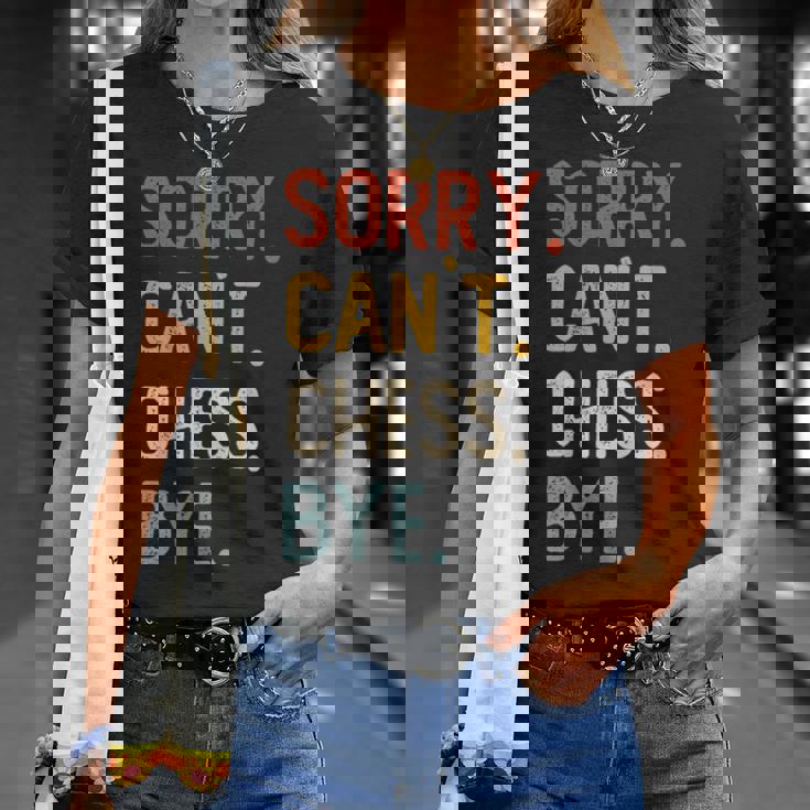 Sorry Can't Chess Bye Amanti Degli Scacchi Divertenti Maglietta Regalos para ella