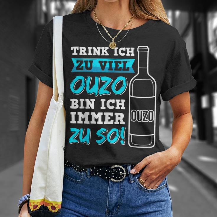 Trink Ich Zuiel Ouzo Bin Ich Immer Zu So T-Shirt Geschenke für Sie