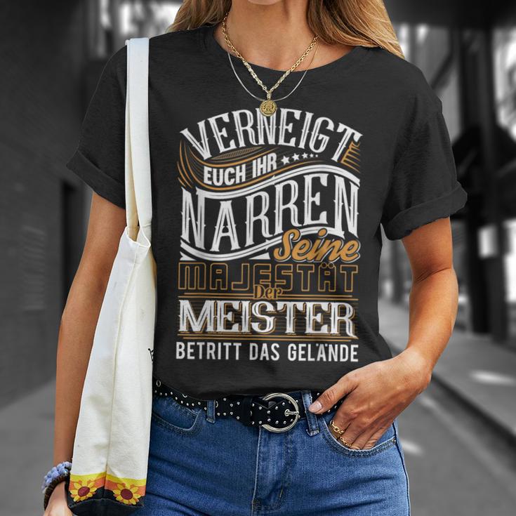 Venneigt Euch Ihr Narren Seine Majestät Der Meister S T-Shirt Geschenke für Sie