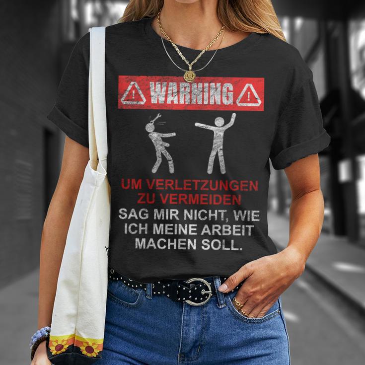 Warnung Sag Mir Nicht Wie Ich Meine Arbeit Machen Soll T-Shirt Geschenke für Sie