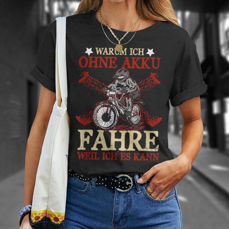 Warum Ich Ohne Akku Fahre Weil Ich Kann Anti Ebike Cyclist T-Shirt Geschenke für Sie