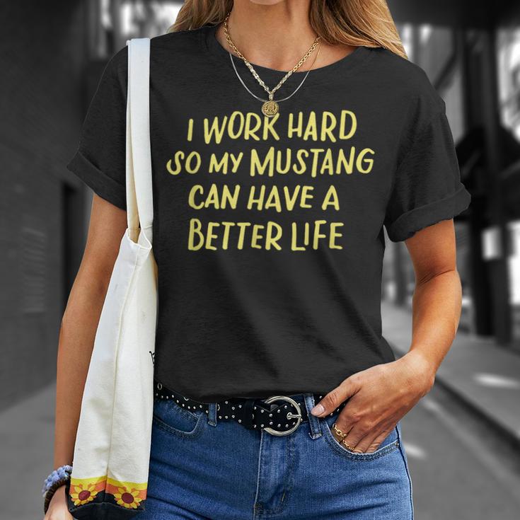 I Work Hard So My Mustang A Better Life T-Shirt Geschenke für Sie