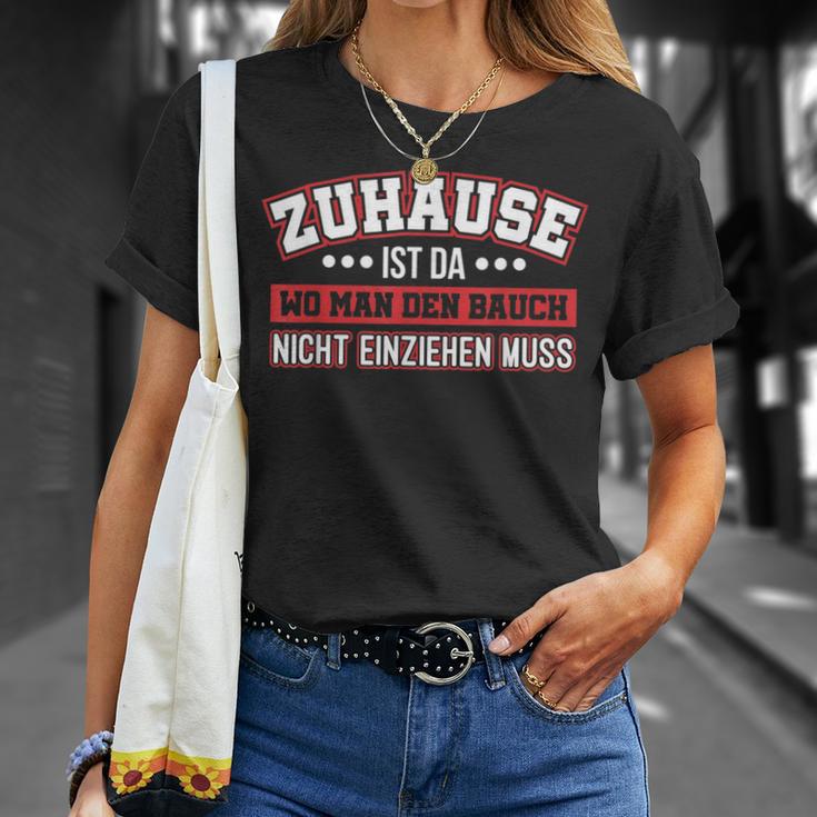 Zuhause Ist Da Wo Man Den Bauchnicht Einziehen Muss Slogan T-Shirt Geschenke für Sie