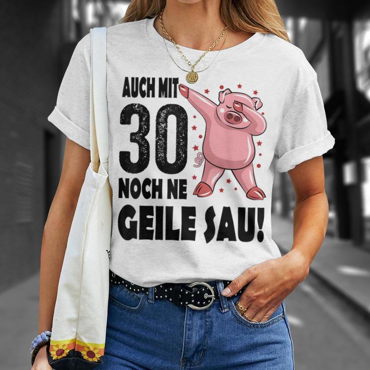 30Th Birthday Auch Mit 30 Noch Ne Geile Sau T-Shirt Geschenke für Sie