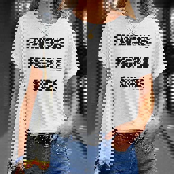 Famous People Suck T-Shirt Gifts for Her