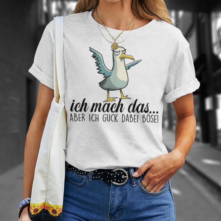 Ich Machch Das X Aber Ich Guck Dabei Böse -Ogel Seagull Ironie T-Shirt Geschenke für Sie