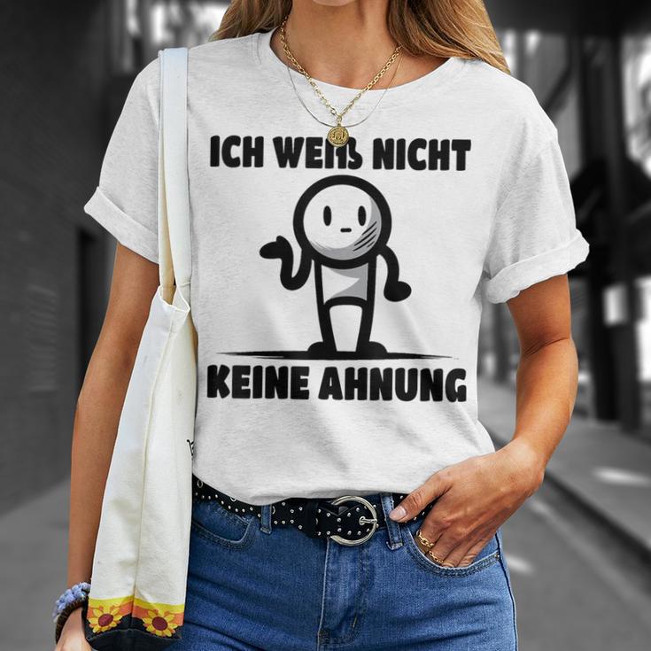 Ich Weiß Nicht Keine Ahnung T-Shirt Geschenke für Sie