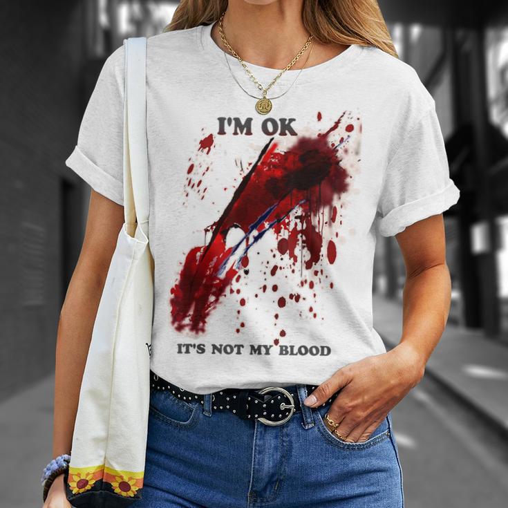 I'm Ok Bloody Es Ist Nicht Mein Blutspritzer T-Shirt Geschenke für Sie